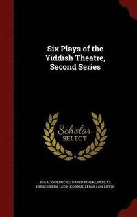 bokomslag Six Plays of the Yiddish Theatre, Second Series