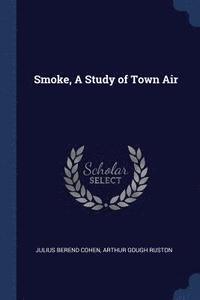bokomslag Smoke, A Study of Town Air
