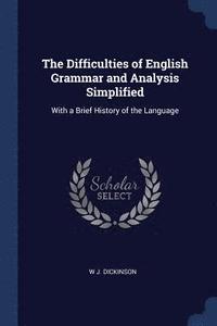 bokomslag The Difficulties of English Grammar and Analysis Simplified