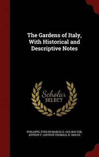 bokomslag The Gardens of Italy, With Historical and Descriptive Notes