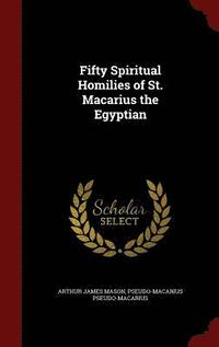 bokomslag Fifty Spiritual Homilies of St. Macarius the Egyptian