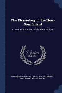 bokomslag The Physiology of the New-Born Infant