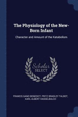 The Physiology of the New-Born Infant 1