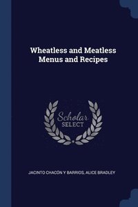 bokomslag Wheatless and Meatless Menus and Recipes