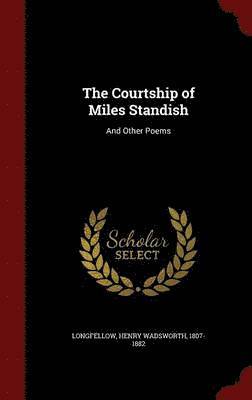 bokomslag The Courtship of Miles Standish