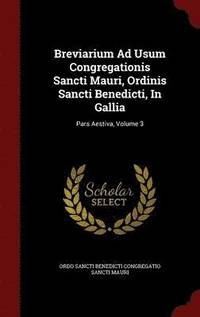 bokomslag Breviarium Ad Usum Congregationis Sancti Mauri, Ordinis Sancti Benedicti, In Gallia