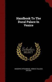 bokomslag Handbook To The Ducal Palace In Venice