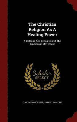bokomslag The Christian Religion As A Healing Power