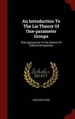 An Introduction To The Lie Theory Of One-parameter Groups 1