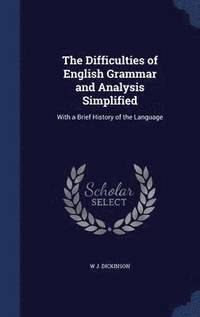 bokomslag The Difficulties of English Grammar and Analysis Simplified
