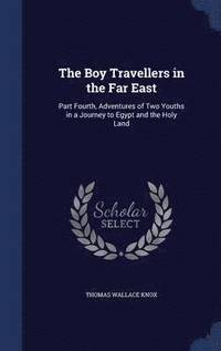 bokomslag The Boy Travellers in the Far East