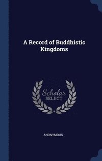 bokomslag A Record of Buddhistic Kingdoms