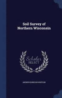 bokomslag Soil Survey of Northern Wisconsin