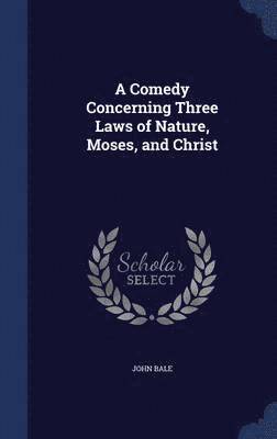 Comedy Concerning Three Laws of Nature, Moses, and Christ