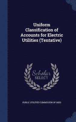 bokomslag Uniform Classification of Accounts for Electric Utilities (Tentative)