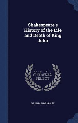 Shakespeare's History of the Life and Death of King John 1