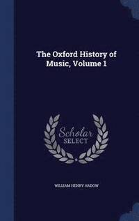bokomslag The Oxford History of Music, Volume 1