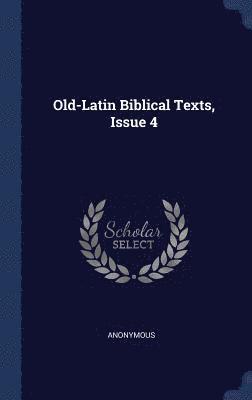 Old-Latin Biblical Texts, Issue 4 1
