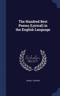bokomslag The Hundred Best Poems (Lyrical) in the English Language