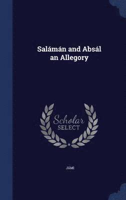 Jámi - Salámán and Absál an Allegory, Inbunden