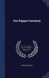 bokomslag Our Papper Currency