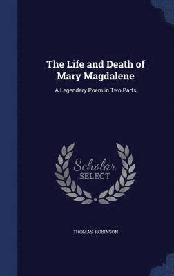 The Life and Death of Mary Magdalene 1