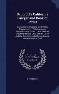 bokomslag Bancroft's California Lawyer and Book of Forms