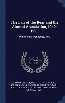 The Lair of the Bear and the Alumni Association, 1949-1993 1