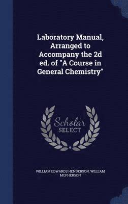 bokomslag Laboratory Manual, Arranged to Accompany the 2d ed. of "A Course in General Chemistry"