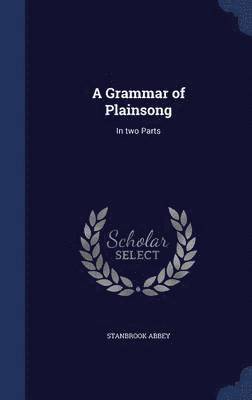 bokomslag A Grammar of Plainsong