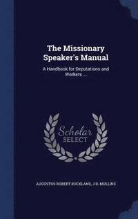 bokomslag The Missionary Speaker's Manual
