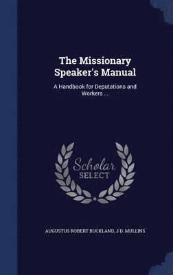 The Missionary Speaker's Manual 1