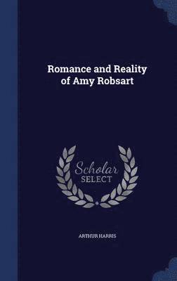 Romance and Reality of Amy Robsart 1