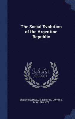 Ernesto Quesada, Enrique Gil, Layton B B 1882 Register, Layton B. B. Register - Social Evolution of the Argentine Republic, Inbunden