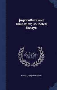 bokomslag [Agriculture and Education; Collected Essays