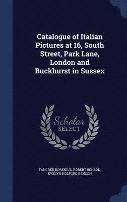 Catalogue of Italian Pictures at 16, South Street, Park Lane, London and Buckhurst in Sussex 1