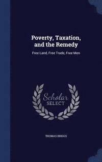 bokomslag Poverty, Taxation, and the Remedy