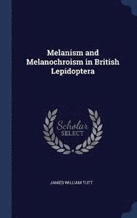 bokomslag Melanism and Melanochroism in British Lepidoptera