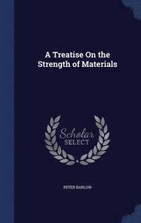 bokomslag A Treatise On the Strength of Materials