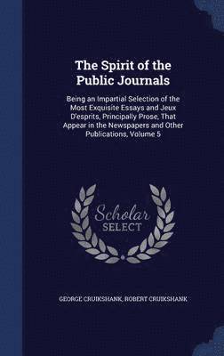George Cruikshank, Robert Cruikshank - Spirit of the Public Journals, Inbunden