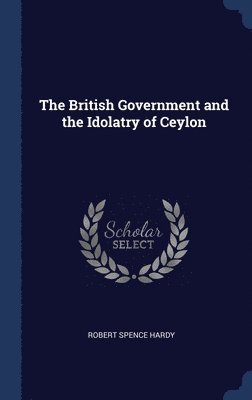 British Government and the Idolatry of Ceylon