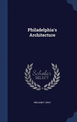 Philadelphia's Architecture 1