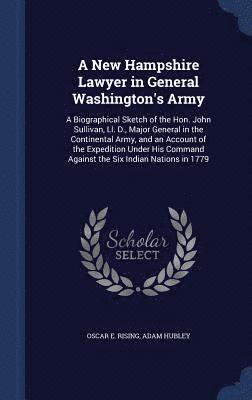Oscar E Rising, Adam Hubley - New Hampshire Lawyer in General Washington's Army, Inbunden