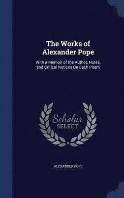 bokomslag The Works of Alexander Pope