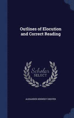 bokomslag Outlines of Elocution and Correct Reading