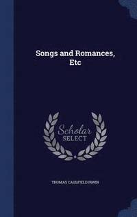 bokomslag Songs and Romances, Etc