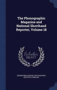 bokomslag Phonographic Magazine and National Shorthand Reporter, Volume 18