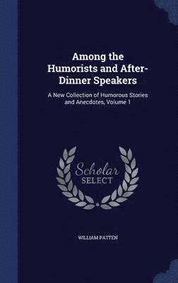 Among the Humorists and After-Dinner Speakers 1