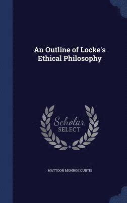 bokomslag An Outline of Locke's Ethical Philosophy