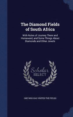 The Diamond Fields of South Africa 1
